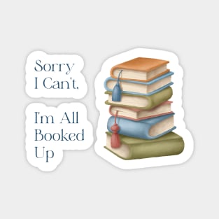 Sorry I Can't I'm All Booked Up Sticker